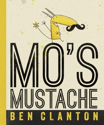 Mo's Mustache(English, Board book, Clanton Ben)