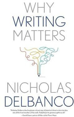 Why Writing Matters(English, Paperback, Delbanco Nicholas)