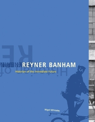 Reyner Banham(English, Paperback, Whiteley Nigel)