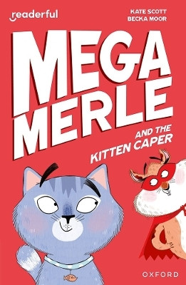 Readerful Independent Library: Oxford Reading Level 12: Mega Merle and the Kitten Caper(English, Paperback, Scott Kate)