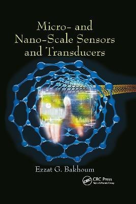 Micro- and Nano-Scale Sensors and Transducers(English, Paperback, Bakhoum Ezzat G.)