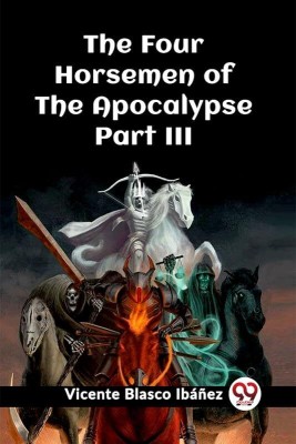 The Four Horsemen of the Apocalypse Part. III (Edition2023)(English, Paperback, Ibanez Vicente Blasco)