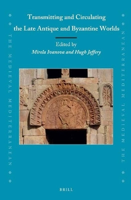 Transmitting and Circulating the Late Antique and Byzantine Worlds(English, Electronic book text, unknown)
