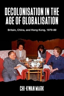 Decolonisation in the Age of Globalisation(English, Hardcover, Mark Chi-kwan)