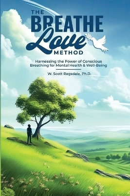 The Breathe Love Method(English, Paperback, Ragsdale W Scott)