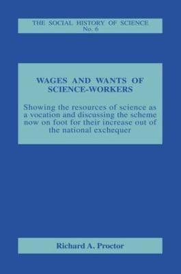 Wages and Wants of Science Work(English, Paperback, Proctor Richard A.)