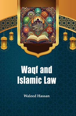 Waqf and Islamic Law  - Waqf and Islamic Law(Hardcover, Waleed Hassan)
