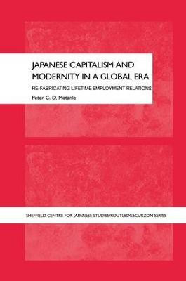 Japanese Capitalism and Modernity in a Global Era(English, Paperback, Matanle Peter)