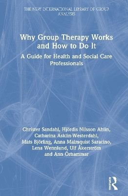 Why Group Therapy Works and How to Do It(English, Hardcover, Sandahl Christer)