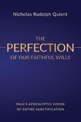The Perfection of Our Faithful Wills(English, Paperback, Quient Nicholas Rudolph)