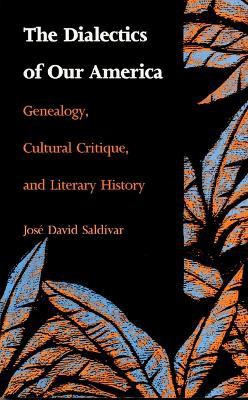 The Dialectics of Our America(English, Paperback, Saldivar Jose David)