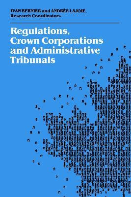 Regulations, Crown Corporations and Administrative Tribunals(English, Electronic book text, Bernier Ivan)
