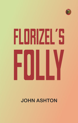 Florizel's Folly(Paperback, John Ashton)