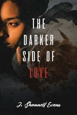 The Darker Side of Love(English, Paperback, Evans J Shannell)
