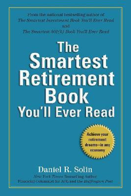 The Smartest Retirement Book You'll Ever Read(English, Paperback, Solin Daniel R.)