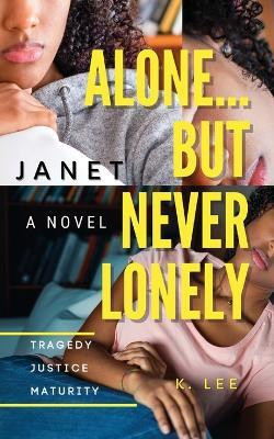 Alone...But Never Lonely(English, Paperback, Lee K)