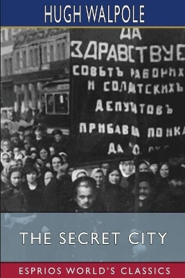 The Secret City (Esprios Classics)(English, Paperback, Walpole Hugh)