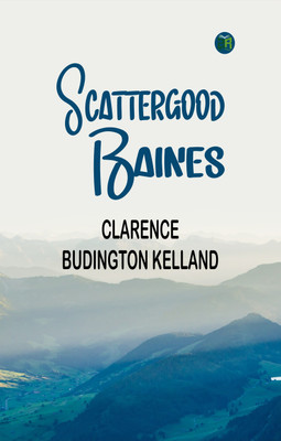 Scattergood Baines(Paperback, Clarence Budington Kelland)