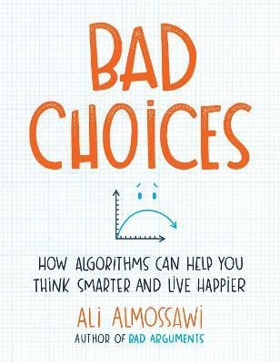 Bad Choices(English, Hardcover, Almossawi Ali)