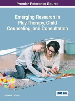 Emerging Research in Play Therapy, Child Counseling, and Consultation(English, Hardcover, unknown)