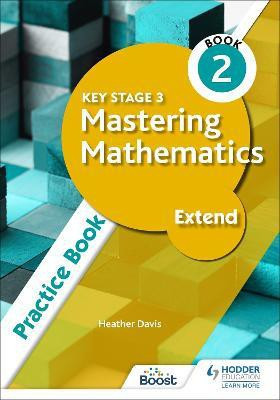 Key Stage 3 Mastering Mathematics Extend Practice Book 2(English, Paperback, Davis Heather)
