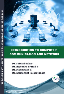 Introduction to computer communication and network(Paperback, Dr. Shivashankar, Dr. Rajendra Prasad P, Dr. Manjunath R, Dr. Emmanuel Rajarathnam.)