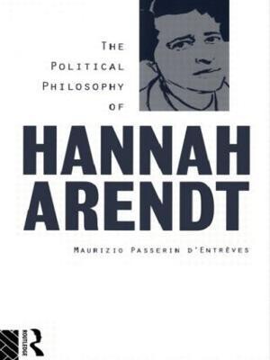 The Political Philosophy of Hannah Arendt(English, Paperback, d'Entreves Maurizio Passerin)