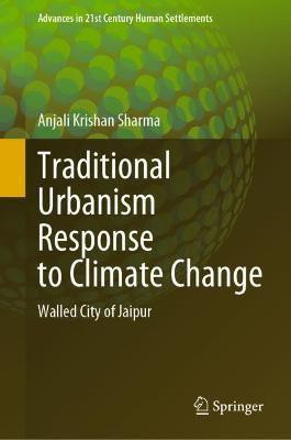 Traditional Urbanism Response to Climate Change(English, Hardcover, Sharma Anjali Krishan)