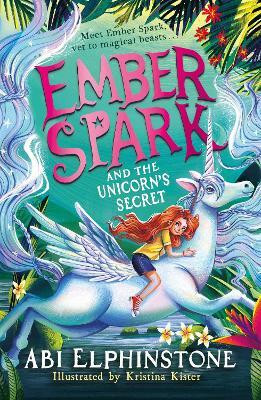 Ember Spark and the Unicorn's Secret: Volume 3(English, Paperback, Elphinstone Abi)