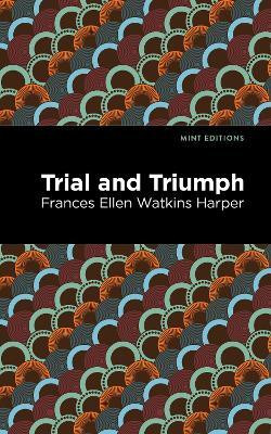 Trial and Triumph(English, Paperback, Harper Frances Ellen Watkins)