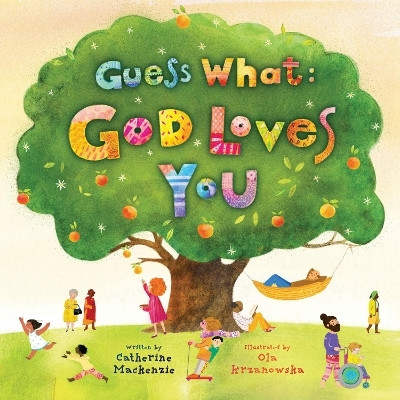 Guess What: God Loves You(English, Hardcover, MacKenzie Catherine)