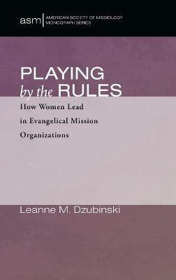 Playing by the Rules(English, Hardcover, Dzubinski Leanne M)
