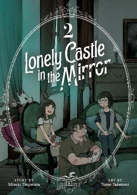 Lonely Castle in the Mirror (Manga) Vol. 2(English, Paperback, Tsujimura Mizuki)