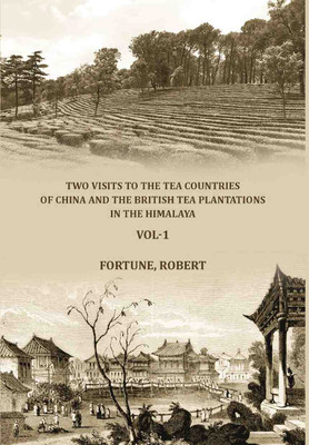 Two visits to the tea countries of China and the British tea plantations in the Himalaya 1st(Paperback, Fortune, Robert)