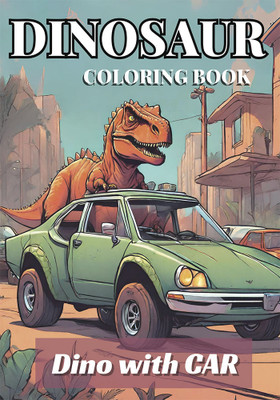 Advance Dinosaurs Coloring Book: Driving Vehicles, Dino with Car(Paperback, Guruweshvar Publications)