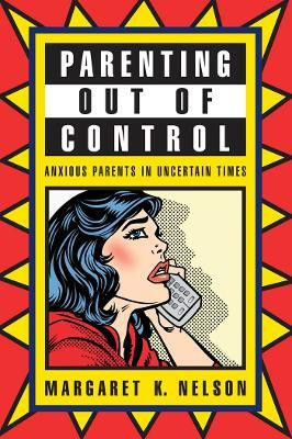 Parenting Out of Control(English, Hardcover, Nelson Margaret K.)