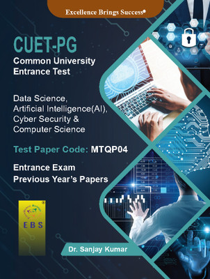 CUET PG Data Science, Artificial Intelligence(AI), Cyber Security & Computer Science (MTQP04) Entrance Exam Previous Year's Papers(English Medium) - CUET PG M.Tech Data Science, Artificial Intelligence(AI), Cyber Security & Computer Science(Paperback, Dr. Sanjay Kumar, EBS Team) CUET PG Data Science, Artificial Intelligence(AI), Cyber Security & Computer Science (MTQP04) Entrance Exam Previous Year's Papers(English Medium) - CUET PG M.Tech Data Science, Artificial Intelligence(AI), Cyber Security & Computer Science(Paperback, Dr. Sanjay Kumar, EBS Team)