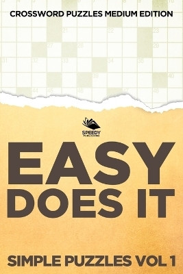 Easy Does It Simple Puzzles Vol 1(English, Paperback, Speedy Publishing LLC)