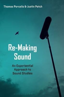 Re-Making Sound(English, Electronic book text, Patch Justin Professor)