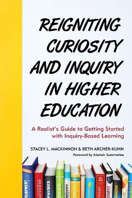 Reigniting Curiosity and Inquiry in Higher Education(English, Paperback, MacKinnon Stacey L.)