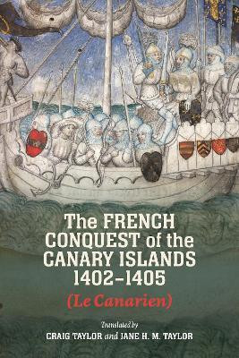 The French Conquest of the Canary Islands, 1402-1405 (Le Canarien)(English, Hardcover, unknown)