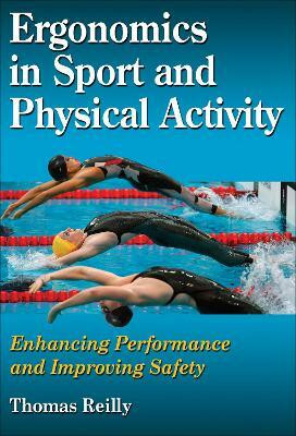 Ergonomics in Sport and Physical Activity  - Enhancing Performance and Improving Safety(English, Hardcover, Reilly Thomas)