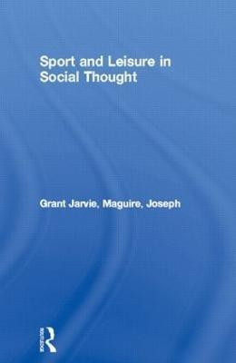 Sport and Leisure in Social Thought(English, Paperback, Jarvie Grant)