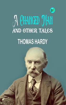A Changed Man, and Other Tales(Paperback, Thomas Hardy)