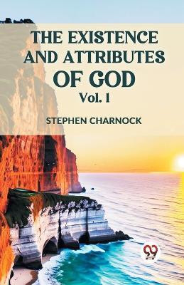 The Existence and Attributes of God(English, Paperback, Charnock Stephen)