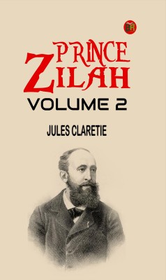 Prince Zilah Volume 2(Paperback, Jules Claretie)