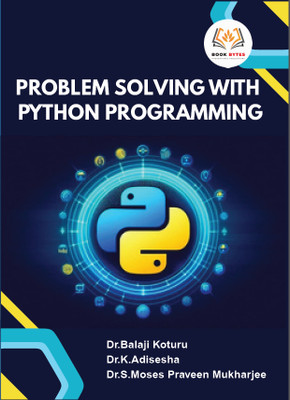 Problem solving with python programming with 1 Disc(Hardcover, Dr. K. Balaji, Dr. K. Adishesha, Dr. S. Moses Praveen)