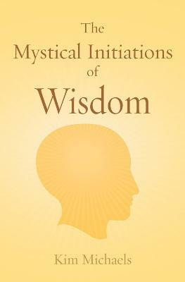 The Mystical Initiations of Wisdom(English, Paperback, Michaels Kim)