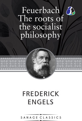 Feuerbach: The roots of the socialist philosophy(Paperback, Frederich Engels)
