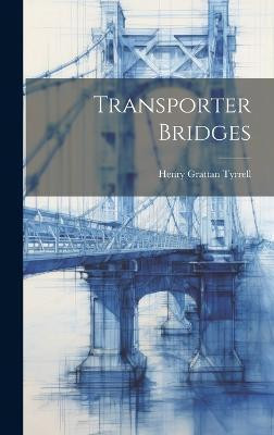 Transporter Bridges(English, Hardcover, Tyrrell Henry Grattan)